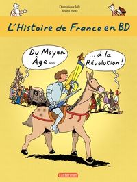 Dominique Joly - Bruno Heitz - Du Moyen Age à la Révolution !