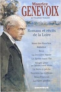 Maurice Genevoix - Romans et récits de la Loire