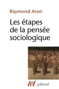 Raymond Aron - Les étapes de la pensée sociologique