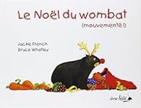 Jackie French - Le Noël du Wombat (mouvementé)