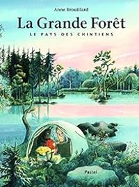 Anne Brouillard - Le Pays des Chintiens : La grande forêt