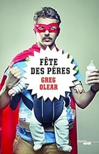 Couverture du livre Fête des pères - Greg Olear