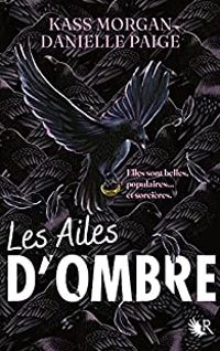 Kass Morgan - Danielle Paige - Les ailes d'ombre