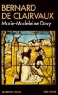 Couverture du livre Bernard de Clairvaux - Marie Madeleine Davy