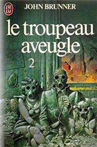 Couverture du livre Le troupeau aveugle - John Brunner - Brunner J