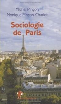 Couverture du livre Sociologie de Paris - Michel Pincon - Monique Pincon Charlot