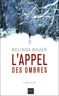 Couverture du livre L'Appel des ombres - Belinda Bauer