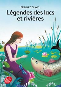 Couverture du livre Légendes des lacs et rivières - Bernard Clavel