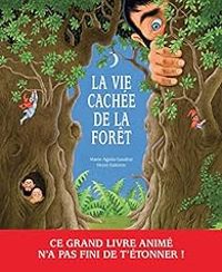 Couverture du livre La vie cachée de la forêt - Henri Galeron - Marie Agnes Gaudrat