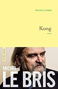 Michel Le Bris - Kong