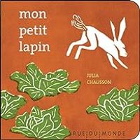 Couverture du livre Mon petit lapin - Julia Chausson