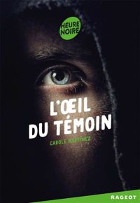 Couverture du livre L'oeil du témoin - Carole Martinez