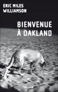 Eric Miles Williamson - Bienvenue à Oakland