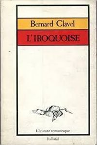 Bernard Clavel - L'iroquoise