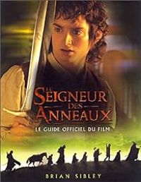 Couverture du livre Le Seigneur des anneaux (le guide officiel du film) - Brian Sibley