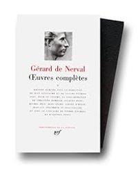 Couverture du livre Oeuvres complètes - Claude Pichois - Gerard De Nerval - Jean Guillaume - Christine Bomboir