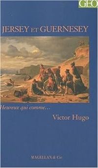 Couverture du livre GEO - Heureux qui comme... Victor Hugo  - Geo 