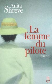 Couverture du livre La femme du pilote - Anita Shreve