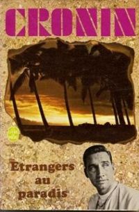 A J Cronin - Etrangers au paradis