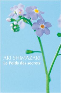 Aki Shimazaki - Le Poids des secrets 