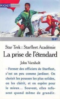 John Vornholt - Starfleet Académie. [4], La prise de l'étendard