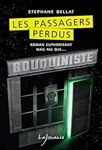 Stephane Bellat - Les passagers perdus