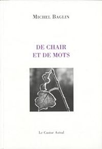 Michel Baglin - De chair et de mots : Suivi de Embruns de femmes