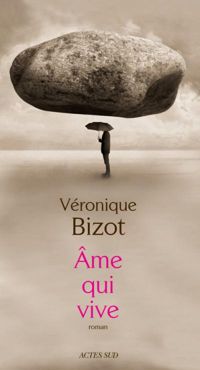 Véronique Bizot - Ame qui vive