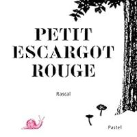 Couverture du livre Petit escargot rouge - Rascal 