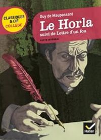 Couverture du livre Le Horla - Lettre d'un fou - Guy De Maupassant