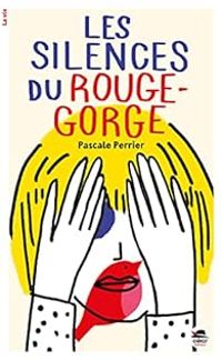 Pascale Perrier - Les silences du rouge-gorge