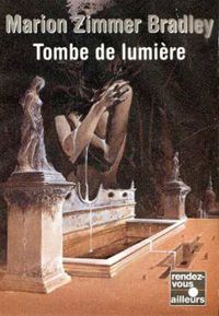 Marion Zimmer Bradley - Tombe de lumière