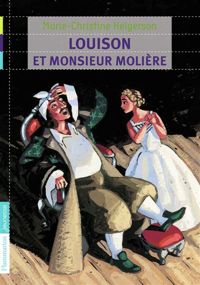 Marie-christine Helgerson - Louison et monsieur Molière