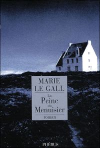 Couverture du livre La Peine du Menuisier - Marie Le Gall