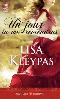 Lisa Kleypas - Un jour tu me reviendras