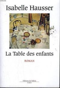 Isabelle Hausser - La Table des enfants 