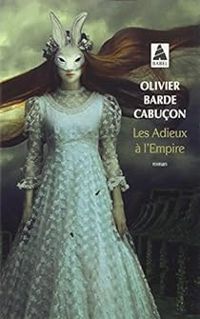 Olivier Barde Cabucon - Les adieux à l'Empire