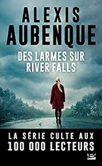 Alexis Aubenque - Des larmes sur River Falls