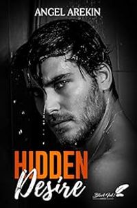 Couverture du livre Hidden desire - Angel Arekin