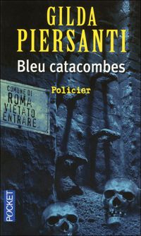 Gilda Piersanti - Bleu catacombes 