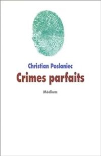 Christian Poslaniec - Crimes parfaits