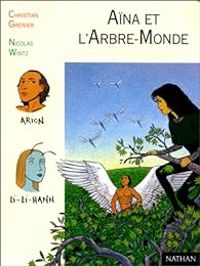 Couverture du livre Aïna et l'Arbre-Monde - Christian Grenier