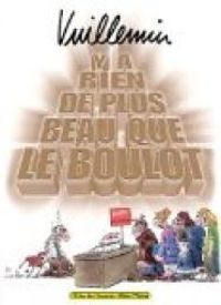 Couverture du livre Y a rien de plus beau que le boulot - Philippe Vuillemin