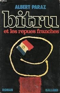 Albert Paraz - Bitru et les repues franches