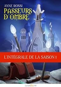 Couverture du livre Passeurs d'ombre, l'intégrale de la saison 1 - Anne Rossi