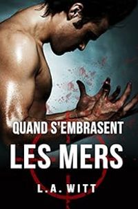 Couverture du livre Quand s'embrasent les mers - La Witt