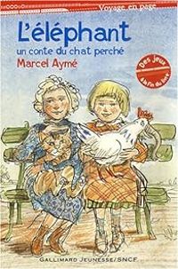 Marcel Ayme - Un conte du chat perché : L'éléphant