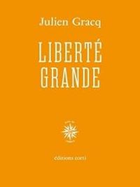 Couverture du livre Liberté grande - Julien Gracq