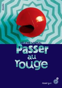 Couverture du livre Passer au rouge - Helene Vignal