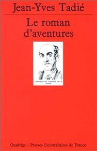 Couverture du livre Le roman d'aventures - Jean Yves Tadie